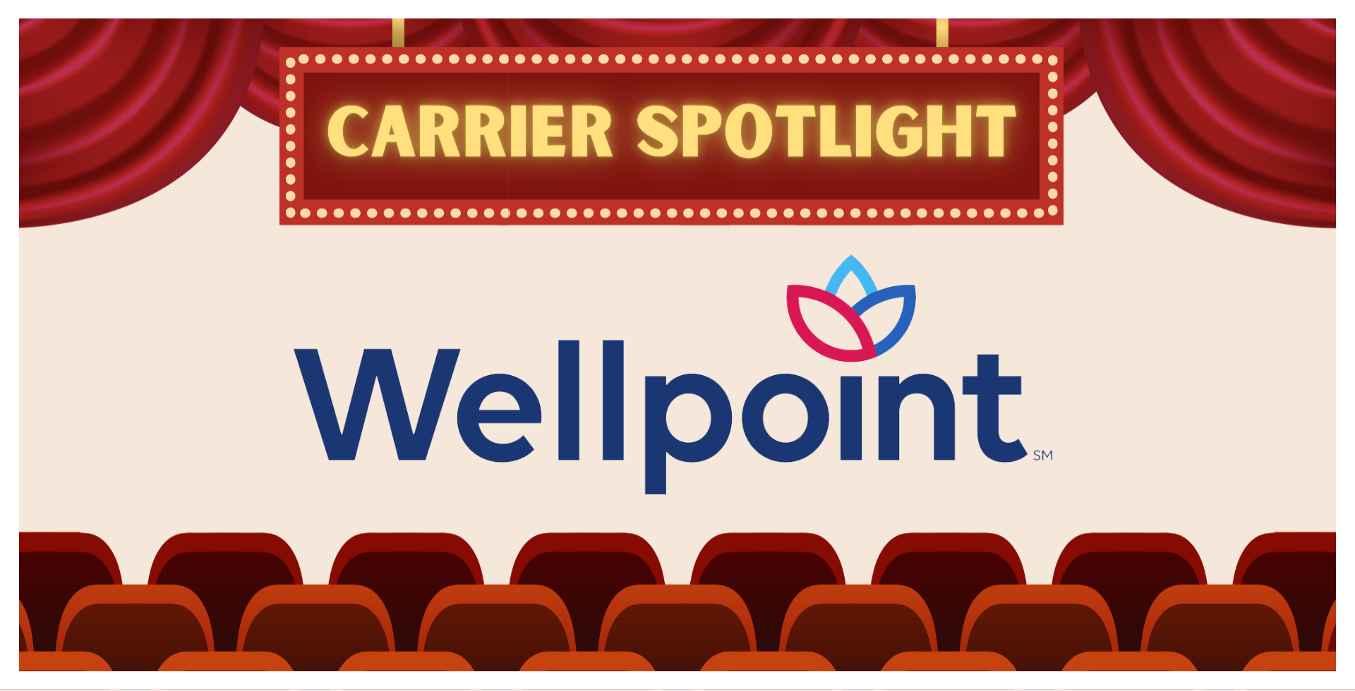Stage banner reading 'CARRIER SPOTLIGHT' above the Wellpoint logo on a beige backdrop, with red theater curtains and rows of seats in the foreground.